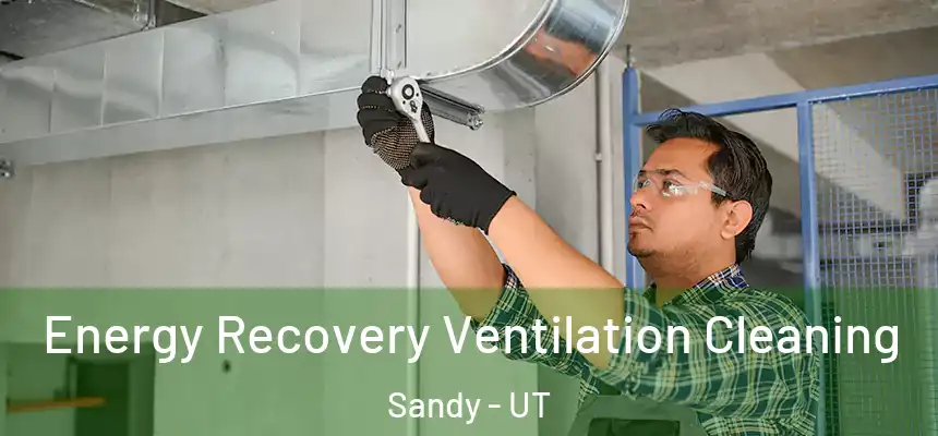  Energy Recovery Ventilation Cleaning Sandy - UT