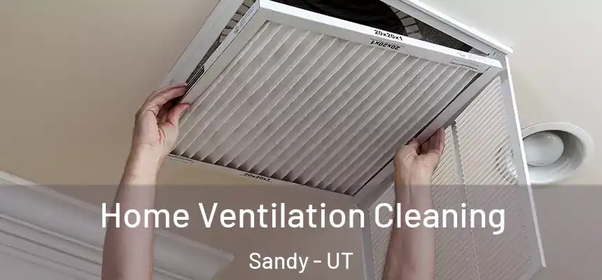  Home Ventilation Cleaning Sandy - UT