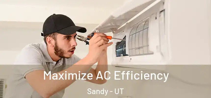  Maximize AC Efficiency Sandy - UT